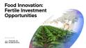 Food Innovation: Fertile Investment Opportunities