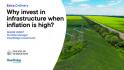 Why invest in infrastructure when inflation is high?
