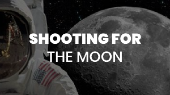 Shooting for the Moon