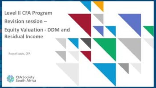 Level II CFA Program Revision Session:  Equity Valuation - DDM and Residual Income