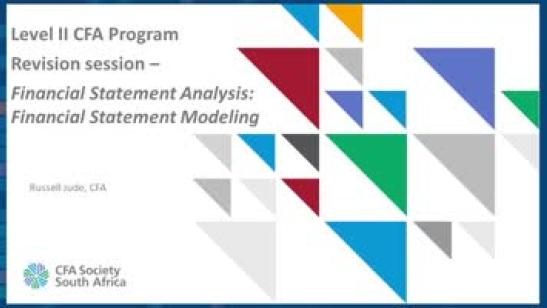 Level II CFA Program Revision session: Financial Statement Analysis - Financial Statement Modeling