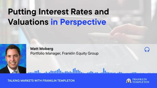 Putting Interest Rates and Valuations in Perspective