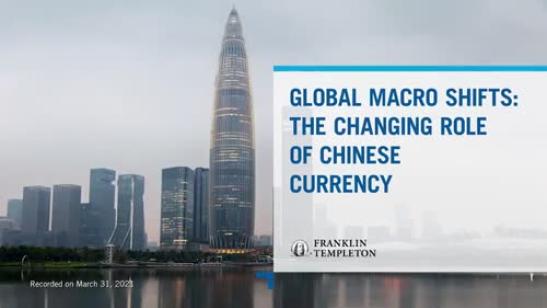 Global Macro Shifts: The Changing Role of the Chinese Currency