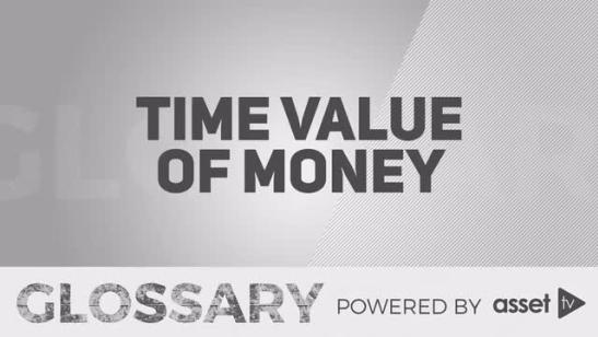 Glossary - Time Value of Money (TVM)