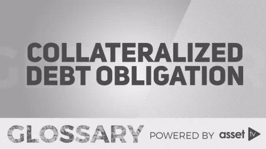 Glossary - Collateralized Debt Obligation (CDO)