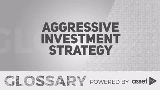 Glossary - Aggressive Investment