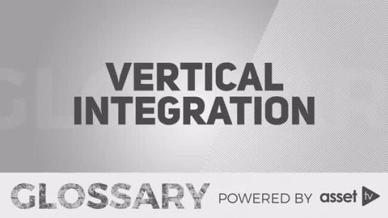 Glossary - Vertical Integration