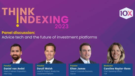 10X Think Indexing 2023: Advice tech and the future of investment platforms