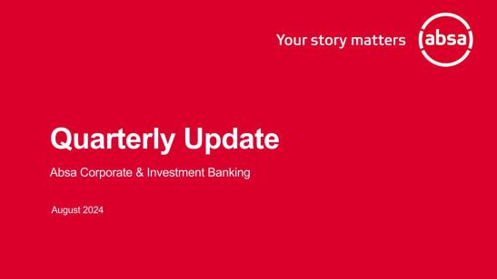 Absa Quarterly Update I Aug 2024