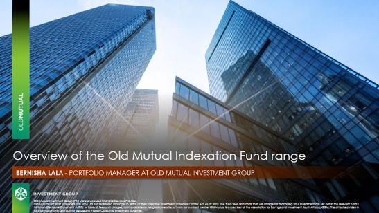 Overview of the Old Mutual Indexation Fund Range