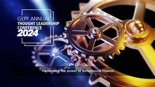 GEPF Annual Thought Leadership Conference 2024 I Harnessing the power of Behavioural Finance