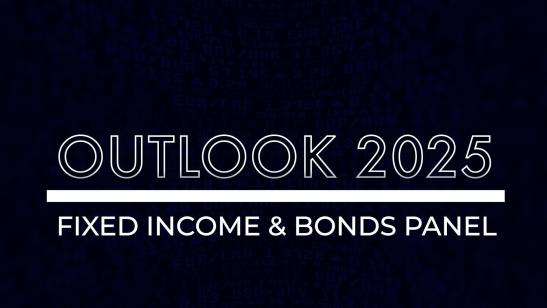 Outlook 2025 I Fixed Income & Bonds Panel