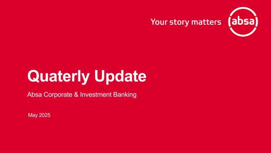 Absa Quarterly Update I May 2025