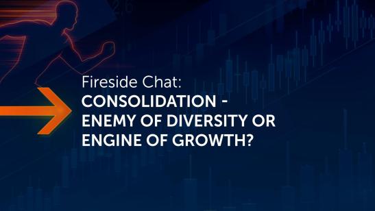 InConversation I The Chase I Fireside Chat: Consolidation - Enemy of Diversity or Engine of Growth