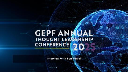 GEPF Annual Thought Leadership Conference 2025 I Interview with Ben Powell