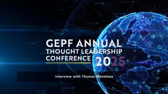 GEPF Annual Thought Leadership Conference 2025 I Interview with Thomas Mketelwa