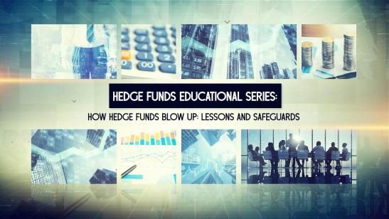 How Hedge Funds Blow Up I Lessons and Safeguards - The Academy by Asset 