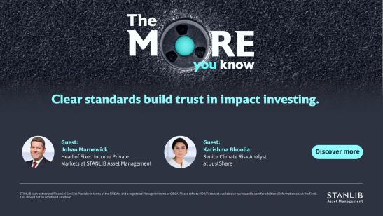 STANLIB Asset Management I The More You Know : Why credibility matters in impact investing in South Africa