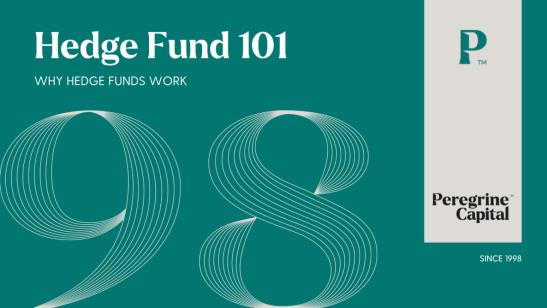 Peregrine Capital Hedge Fund 101: 2. Why Hedge Funds Work with Marnus Briedenhann and Kavita Patel