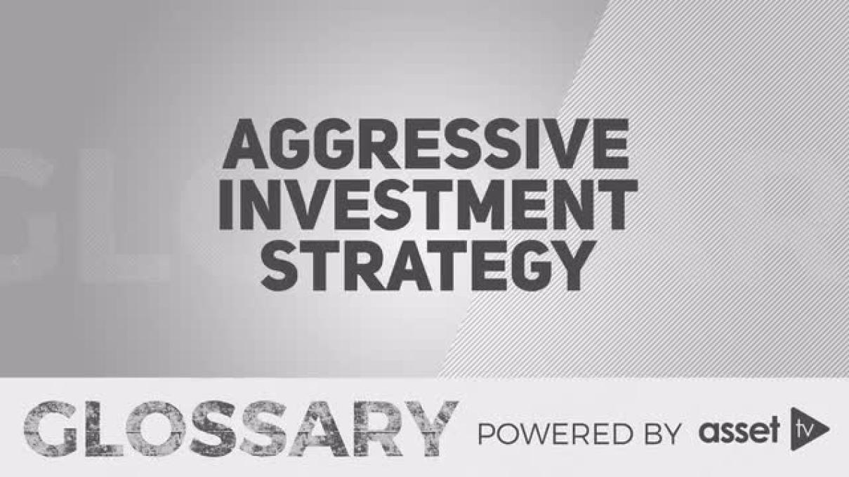 Glossary - Aggressive Investment